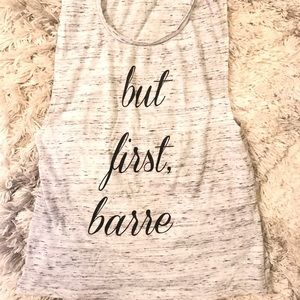 Pure Barre Tank - But First, Barre